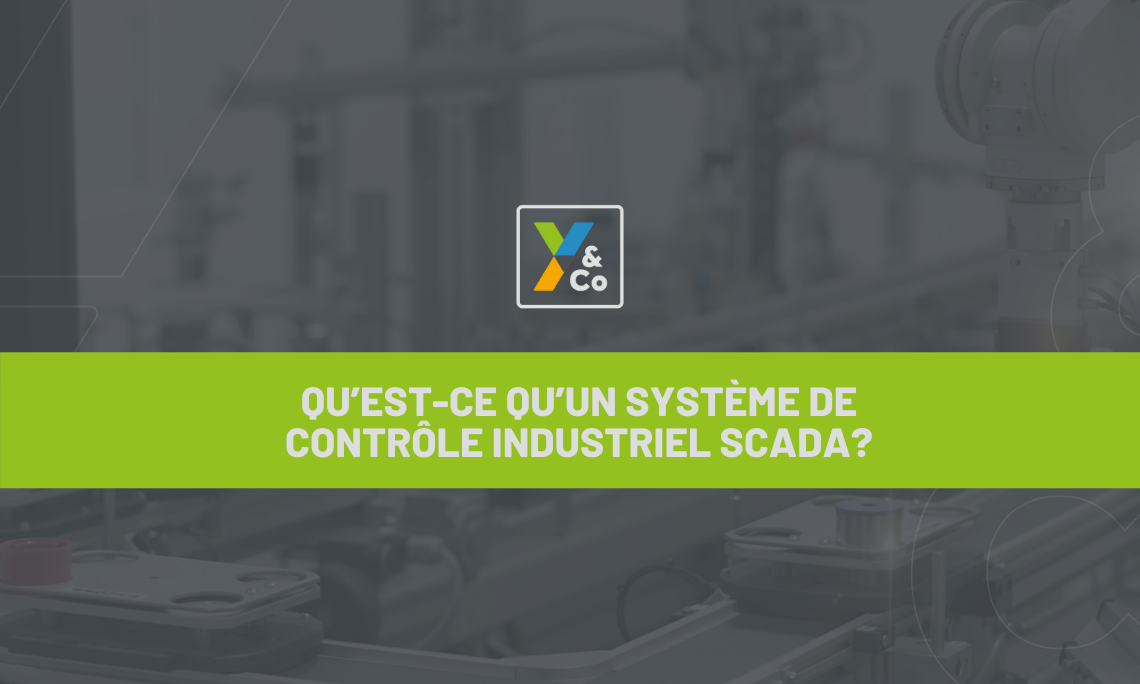 Qu’est-ce qu’un système de contrôle industriel SCADA?