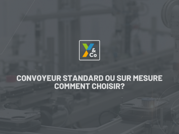 Convoyeur standard ou sur mesure: comment choisir?
